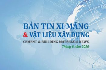 Thị trường Xi măng & VLXD Tháng 06/2026: Chi phí leo thang, doanh nghiệp xi măng đẩy mạnh tiết giảm năng lượng