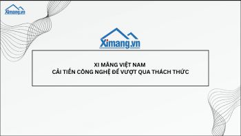 Cải tiến công nghệ trong sản xuất xi măng để vượt qua thách thức